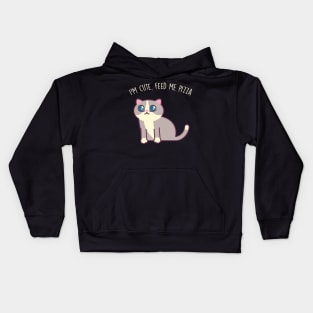 I'm Cute, Feed Me Pizza - Kawaii Kitty Mister Muffins Kids Hoodie